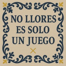 No llores es solo un juego azulejo friki