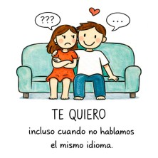 Te quiero incluso cuando no hablamos el mismo idioma