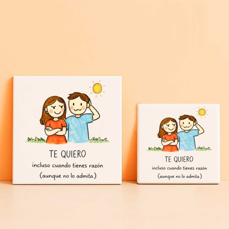 Te quiero incluso cuando tienes razón personalizado
