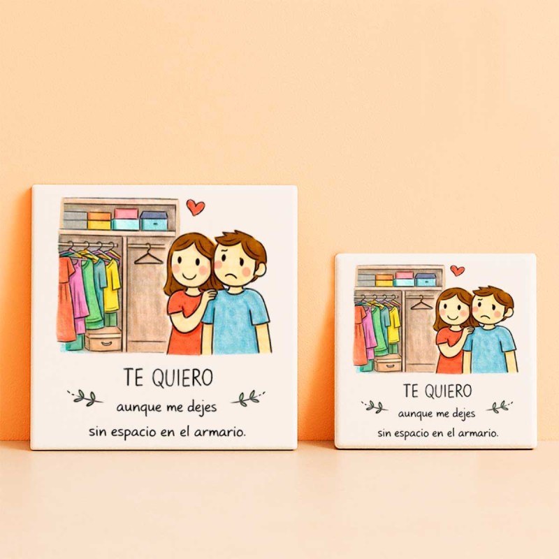 Te quiero aunque me dejes sin espacio en el armario