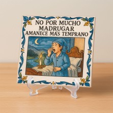 Azulejo “No por mucho madrugar amanece más temprano” - Refrán