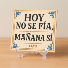 Hoy no se fía, mañana sí | Frase tradicional divertida