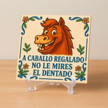 A caballo regalado no le mires el dentado | Azulejo con refrán diverti