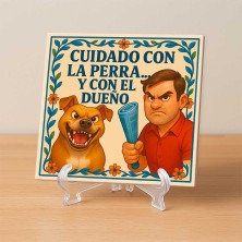 Cuidado con la perra y el dueño gracioso