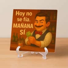 Hoy no se fía, mañana sí – Azulejo con refrán clásico